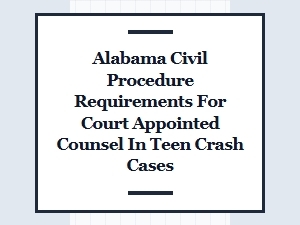 Alabama Civil Procedure for Court Counsel in Teen Crashes