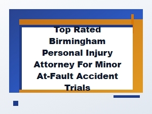 Top Rated Birmingham Attorney for Minor at-Fault Trials