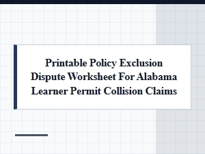Policy Exclusion Dispute Worksheet: Alabama Learner Claims