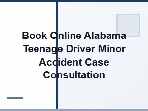 Book Online Alabama Teen Driver Accident Consultation