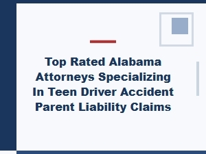 Top Rated Alabama Attorneys for Teen Driver Liability